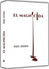 El magnicida, de Ángel Arribas